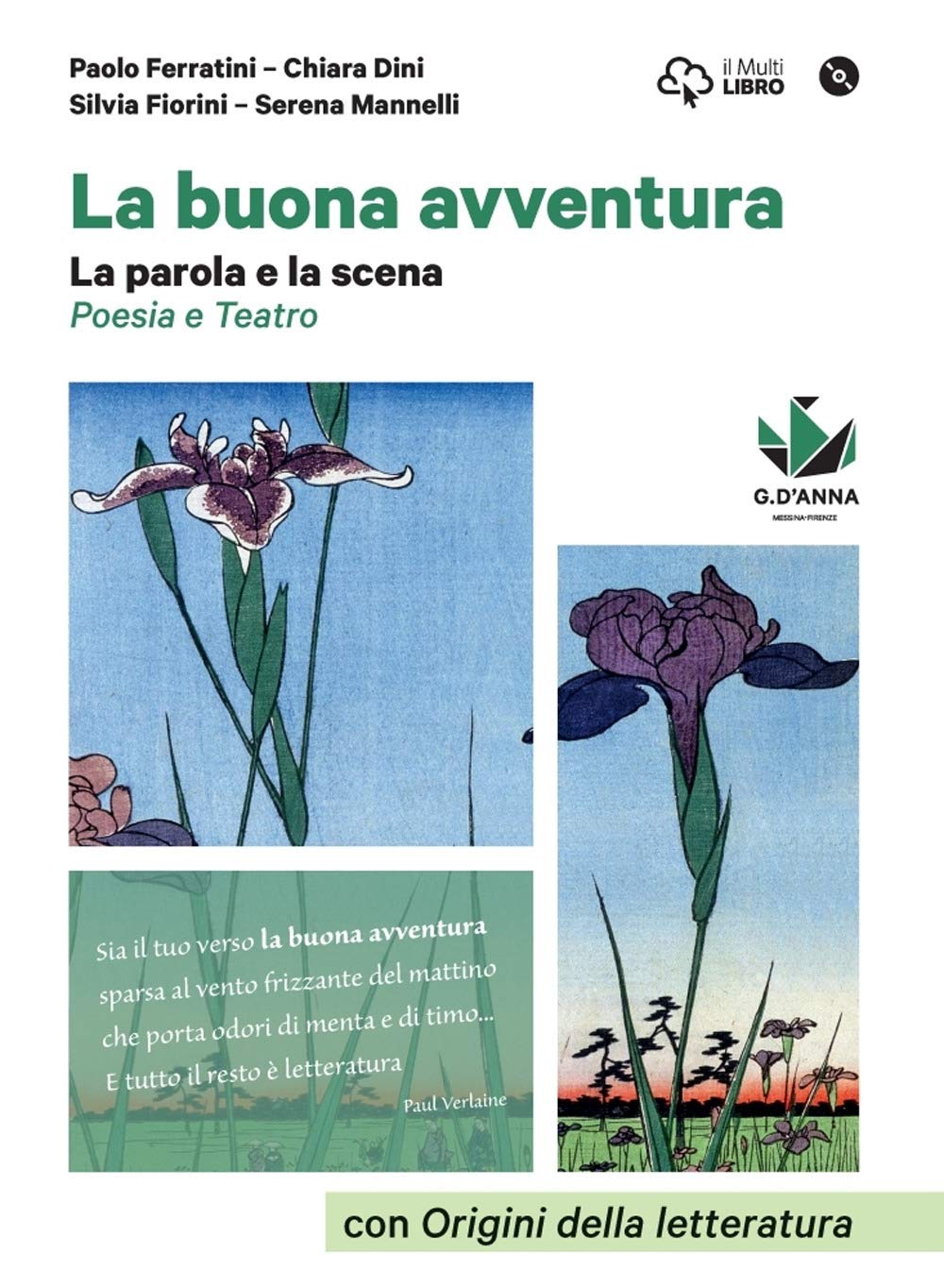 La buona avventura. Narrare, la parola e la scena, le radici. La parola e la scena. Poesia e teatro con origini della letteratura. Per le Scuole superiori. Con e-book. Con espansione online. Con D... Professional & Reference Books