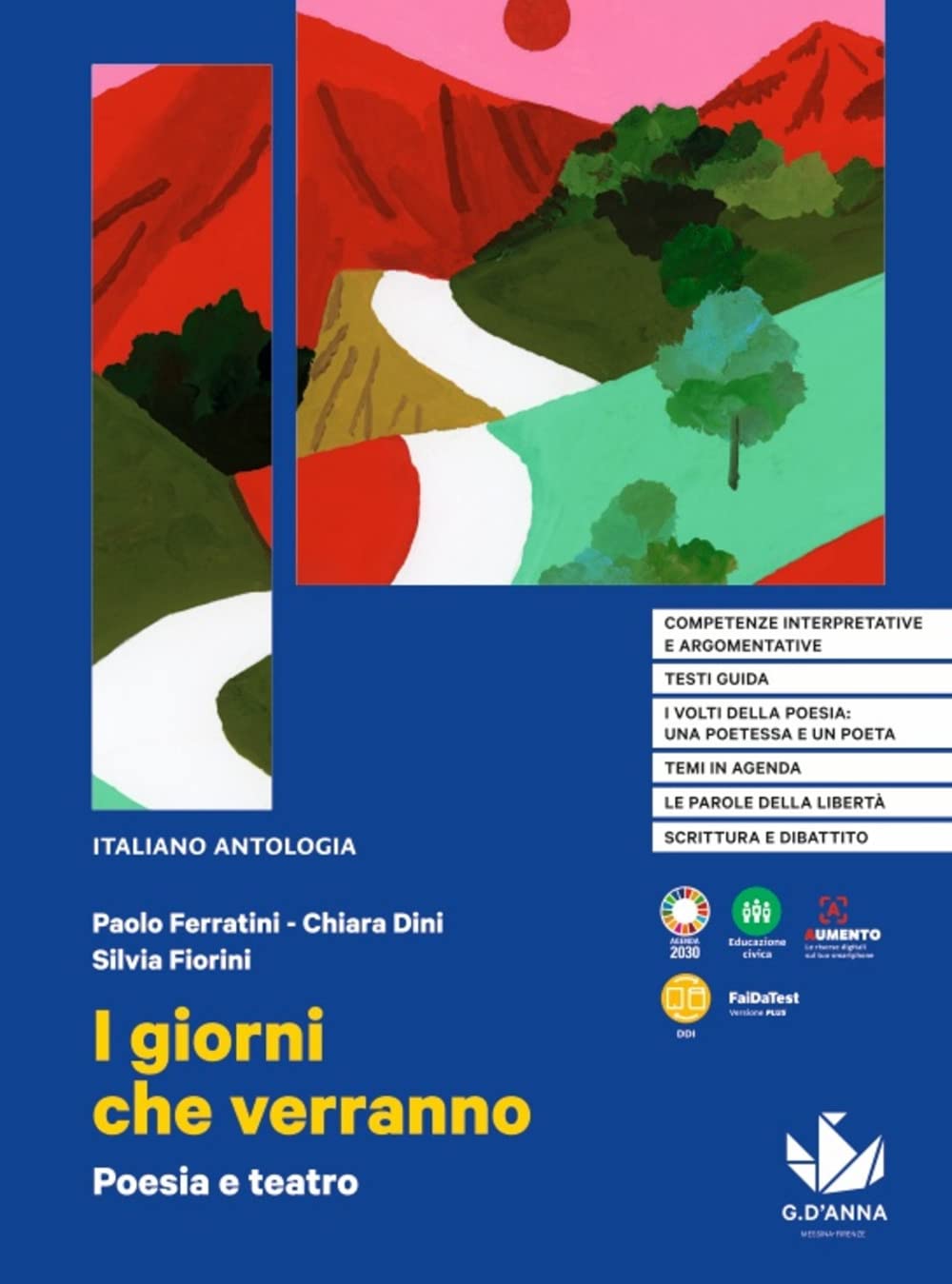 I giorni che verranno. Poesia e teatro. Per le Scuole superiori book