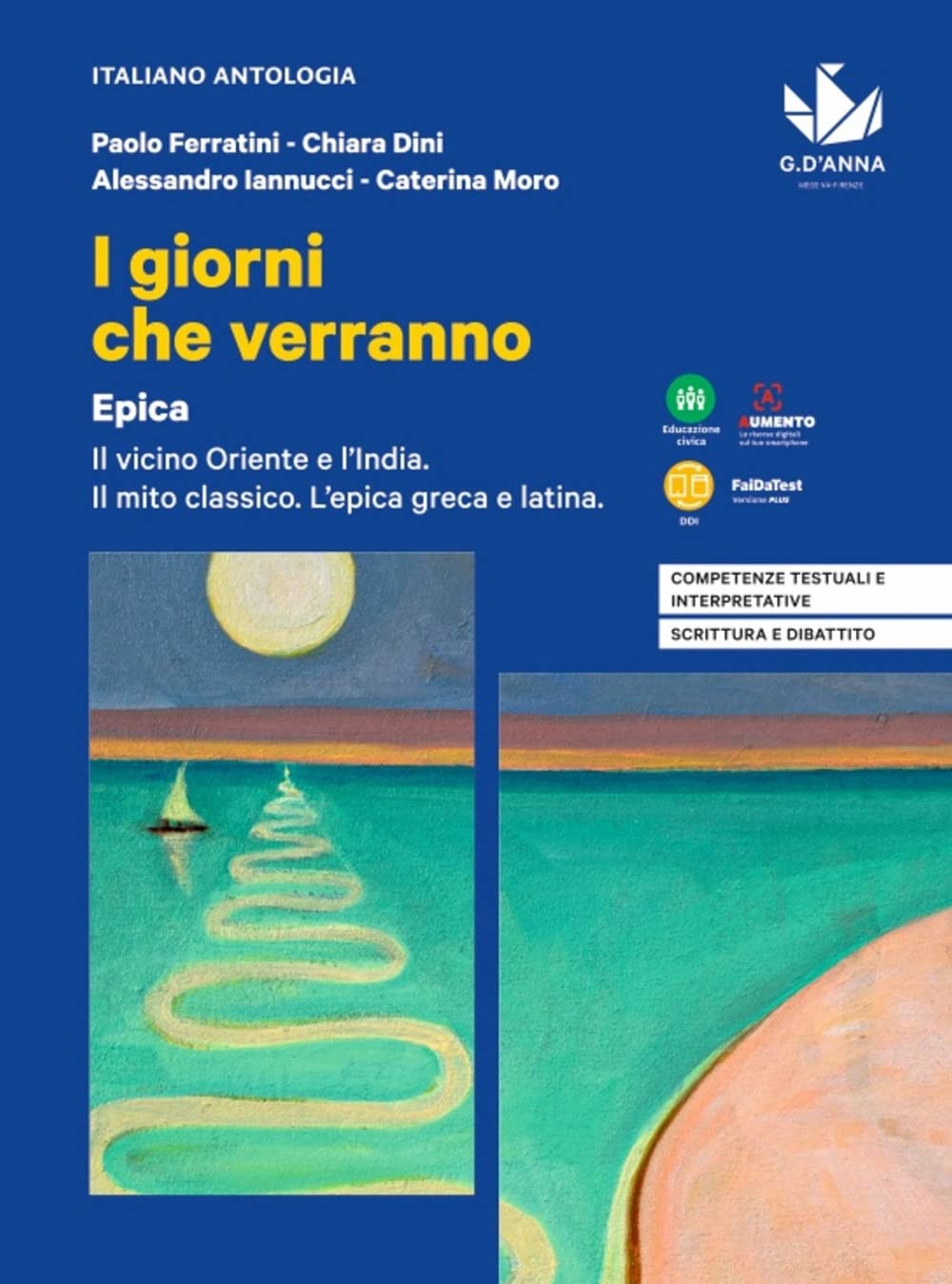 I giorni che verranno. Epica. Per le Scuole superiori. Con e-book. Con espansione online book