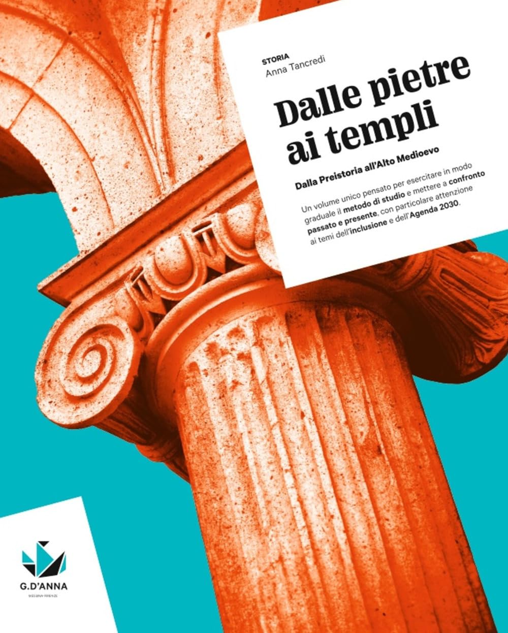 Dalle pietre ai templi. Dalla Preistoria all'Alto Medioevo. Per il biennio delle Scuole superiori. Con myLIM book