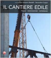 Il cantiere edile. Prassi, innovazione, esperienze book