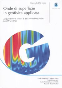 Onde di superficie in geofisica applicata. Acquisizione e analisi di dati secondo tecniche MASW e HVSR book