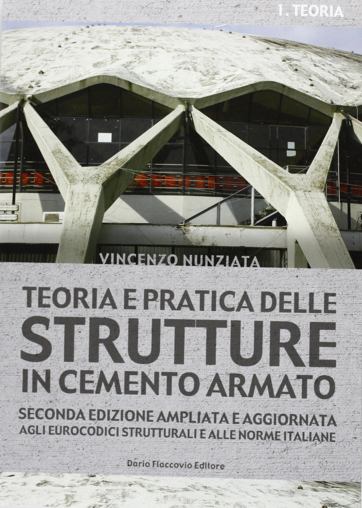 Teoria e pratica delle strutture in cemento armato. Teoria (Vol. 1) book