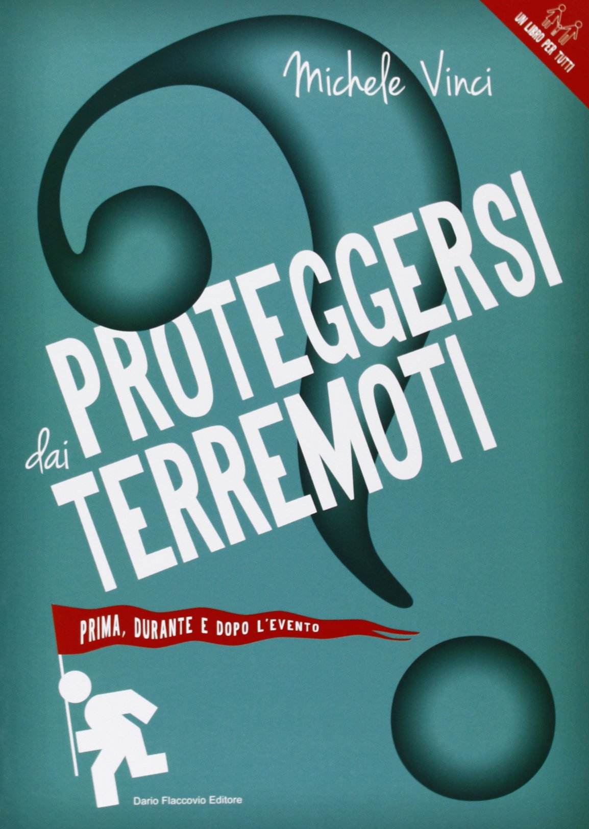 Proteggersi dai terremoti. Prima, durante e dopo l'evento book
