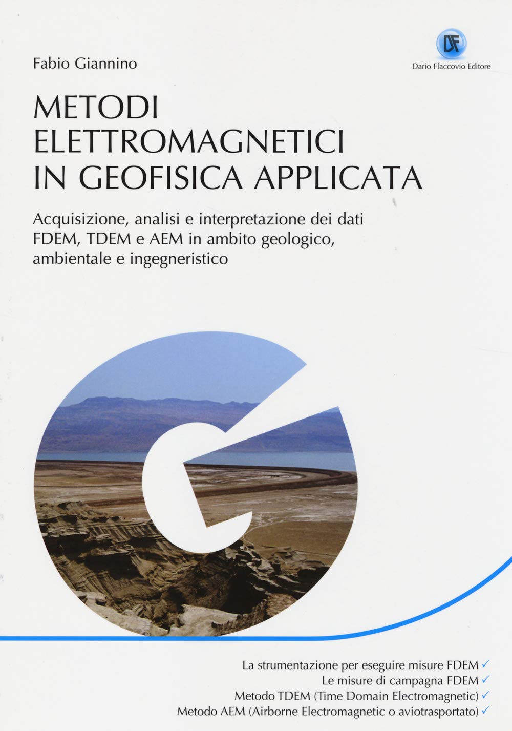 Metodi elettromagnetici in geofisica applicata. Acquisizione, analisi e interpretazione dei dati FDEM, TDEM e AEM in ambito geologico ambientale e ingegneristico book