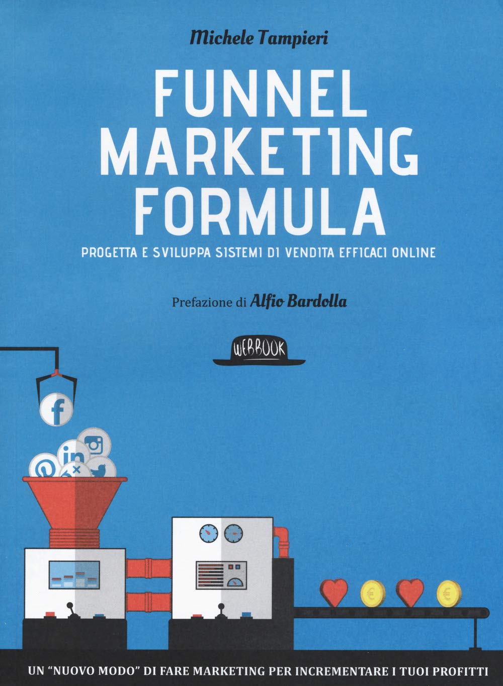 Funnel marketing formula. Progetta e sviluppa sistemi di vendita efficaci online (Web book) Business, Finance & Career