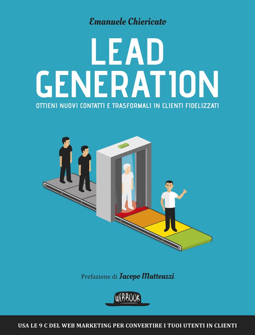 Lead generation. Ottieni nuovi contatti e trasformali in clienti fidelizzati book
