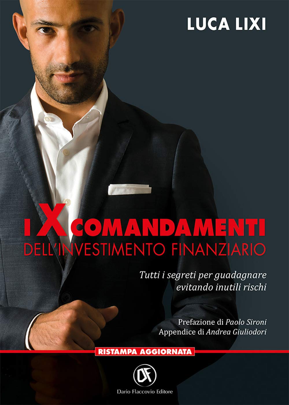 I X comandamenti dell'investimento finanziario. Tutti i segreti per guadagnare evitando inutili rischi book