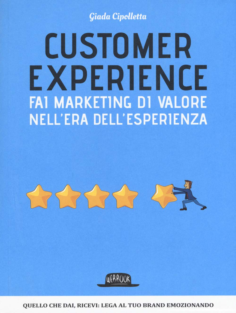 Customer experience. Fai marketing di valore nell'era dell'esperienza book