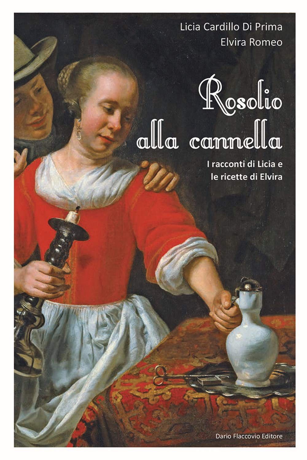 Rosolio alla cannella I racconti di Licia e le ricette di Elvira book