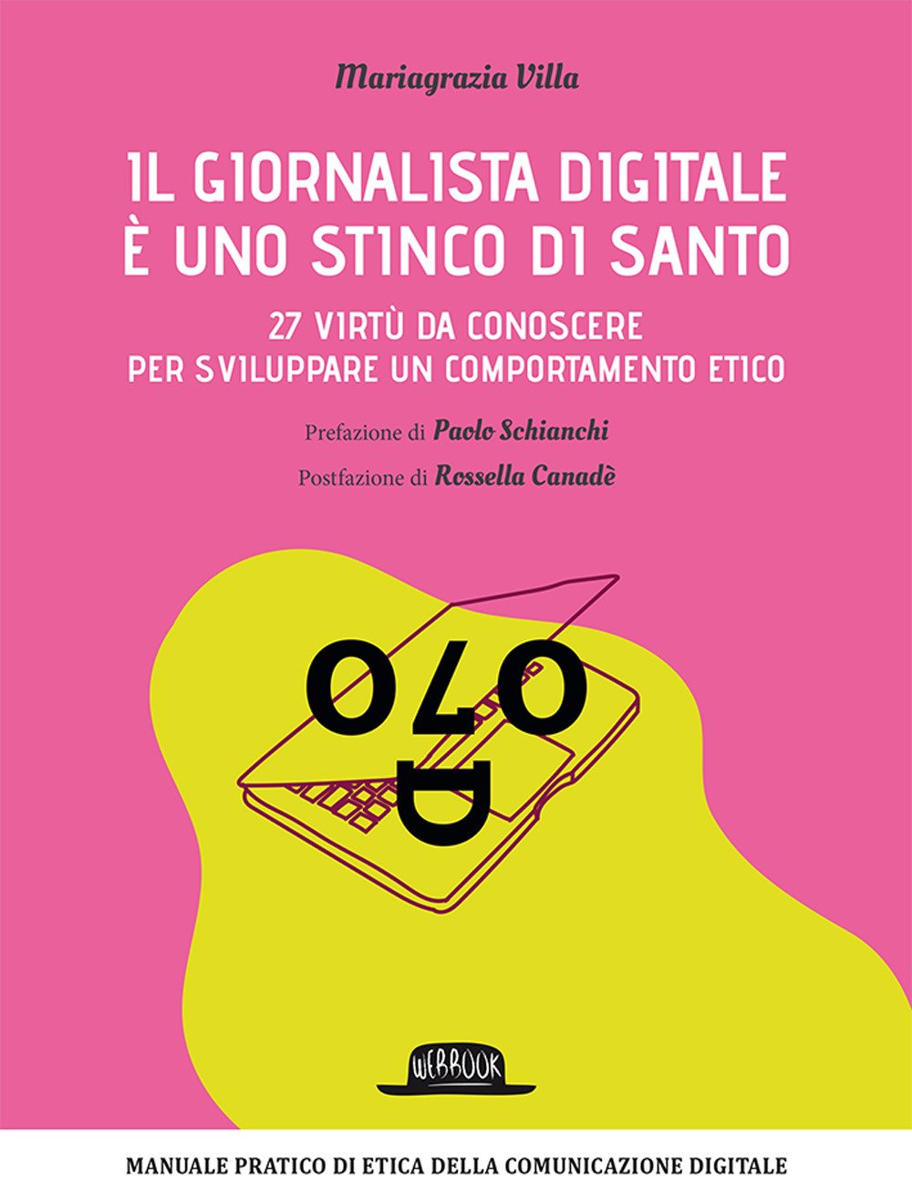 Il giornalista digitale è uno stinco di santo. 27 virtù da conoscere per sviluppare un comportamento etico book