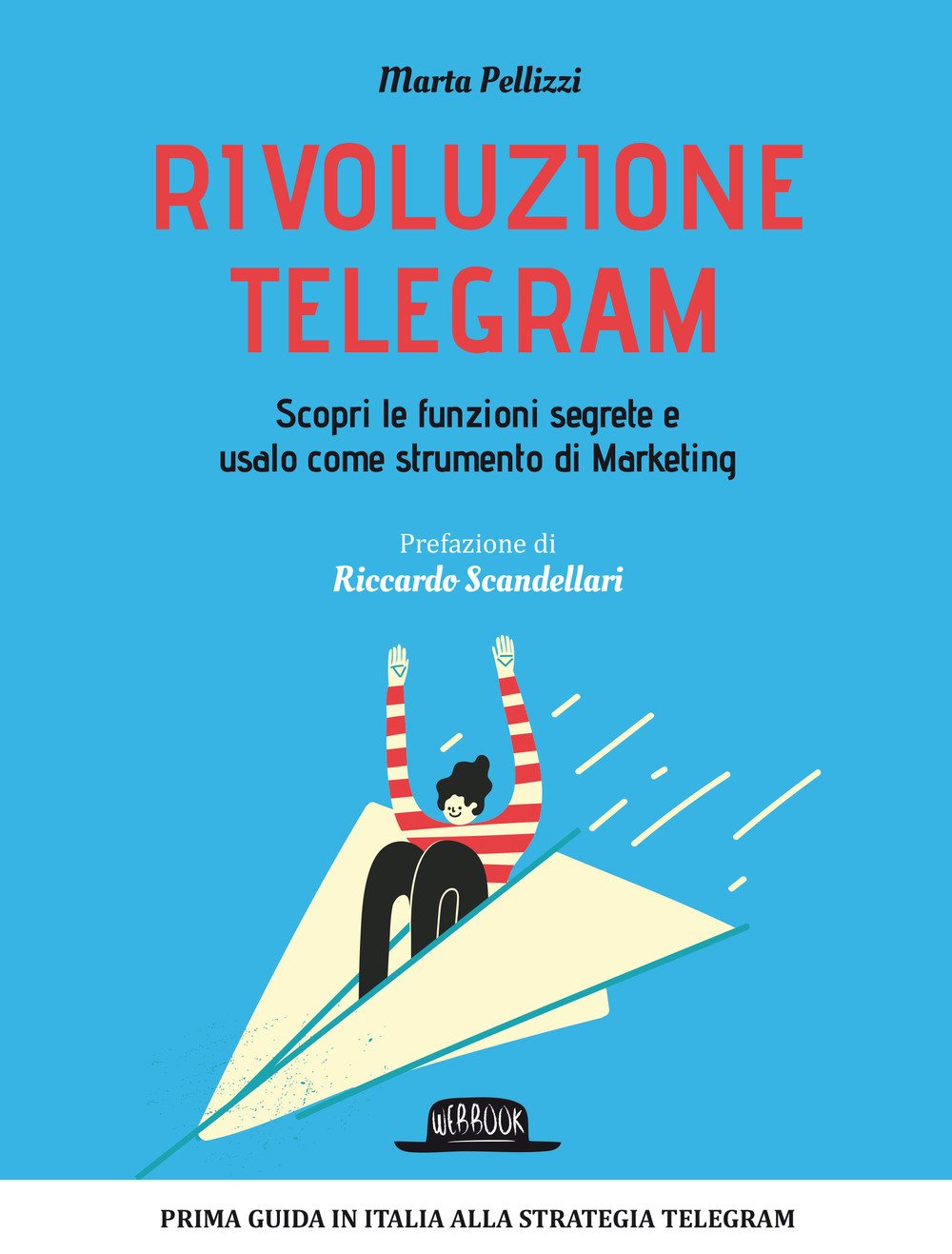 Rivoluzione Telegram. Scopri le funzioni segrete e usalo come strumento di marketing (Web book) Business, Finance & Career