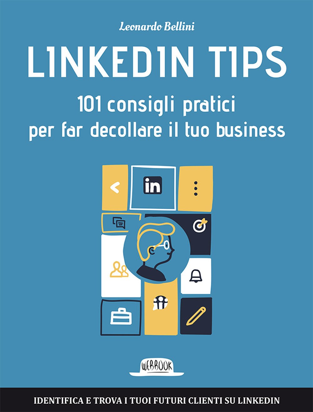 Linkedin tips. 101 consigli pratici per far decollare il tuo business book