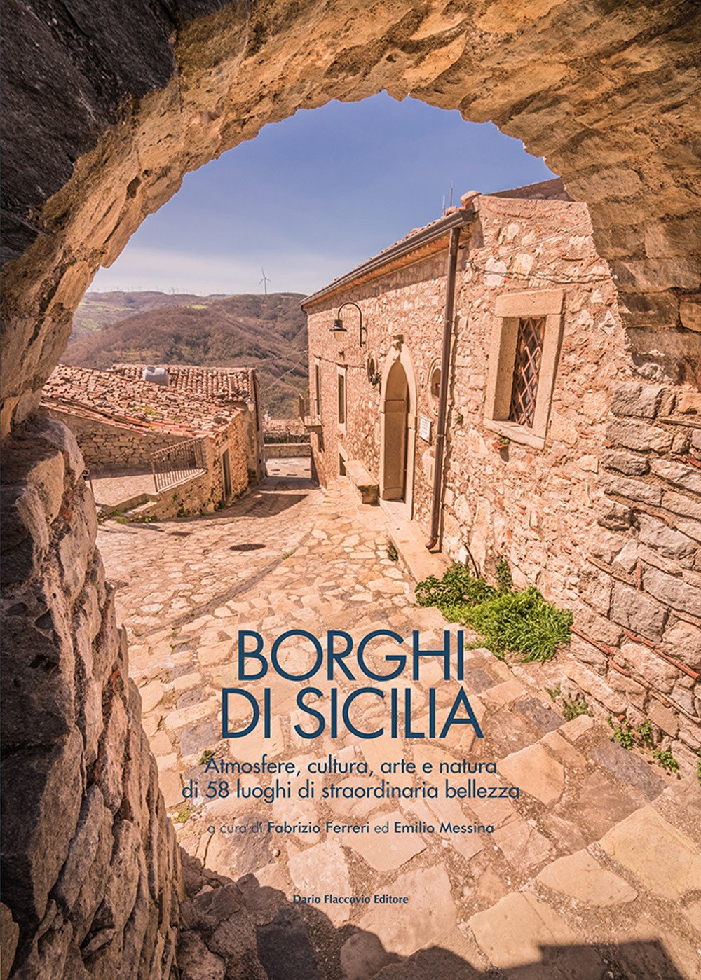 Borghi di Sicilia. Atmosfere, cultura, arte e natura di 58 luoghi di straordinaria bellezza Travel Books