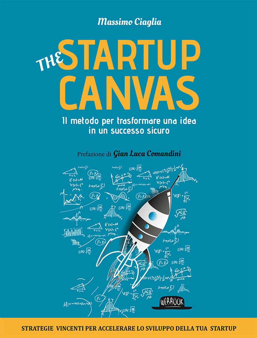 The startup canvas. Il metodo per trasformare una idea in un successo sicuro book