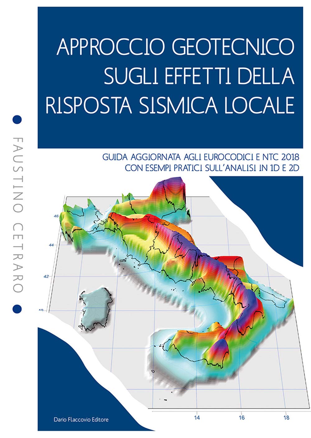 Approccio geotecnico sugli effetti della risposta sismica locale. Guida aggiornata agli eurocodici e NTC 2018 con esempi pratici sull'analisi in 1D e 2D book