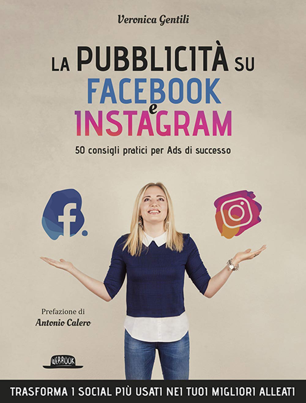 La pubblicità su Facebook e Instagram. 50 consigli pratici per Ads di successo (Web book) Business, Finance & Career