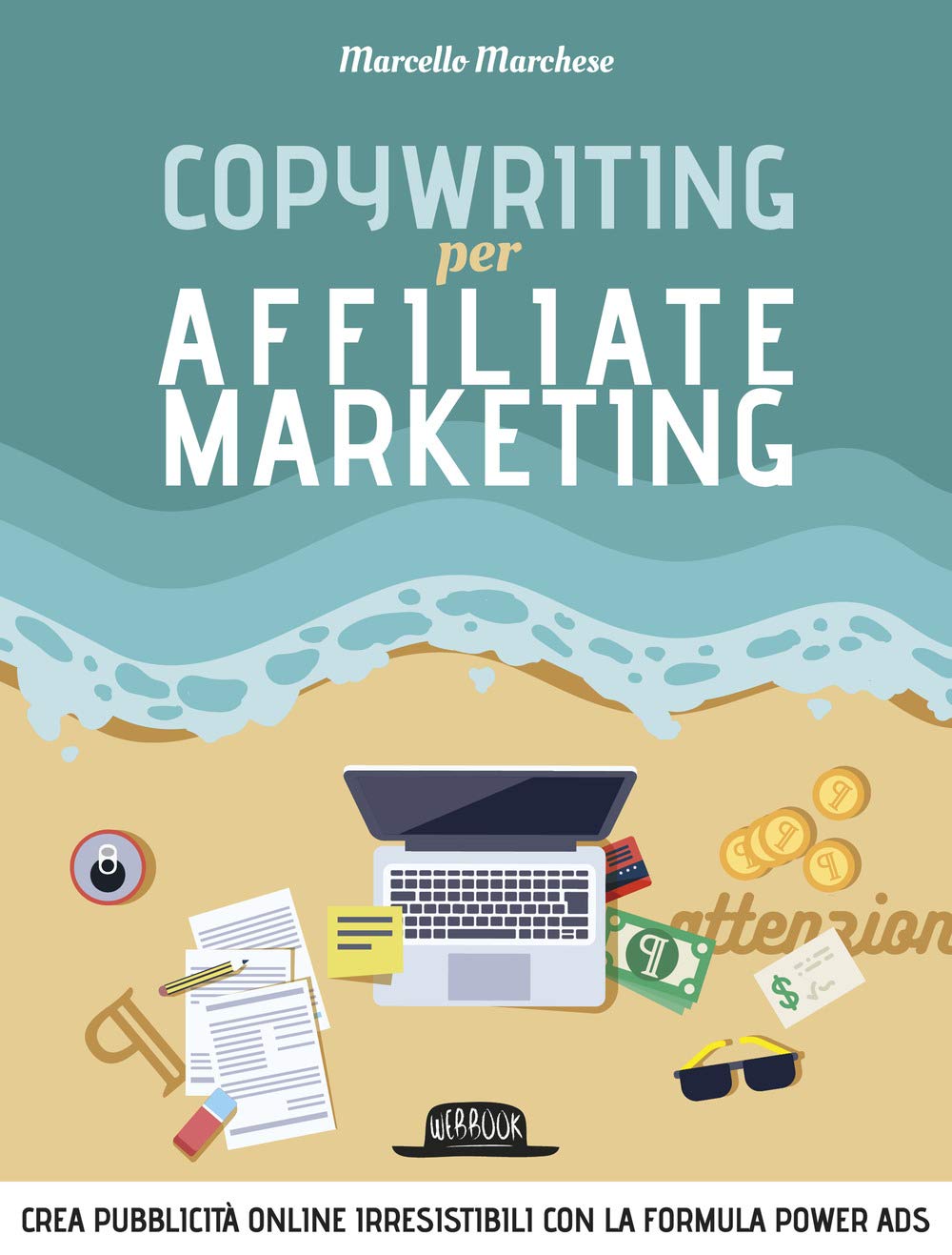 Copywriting per affiliate marketing. Crea pubblicità online irresisitibili con la formula Power Ads (Web book) Business, Finance & Career