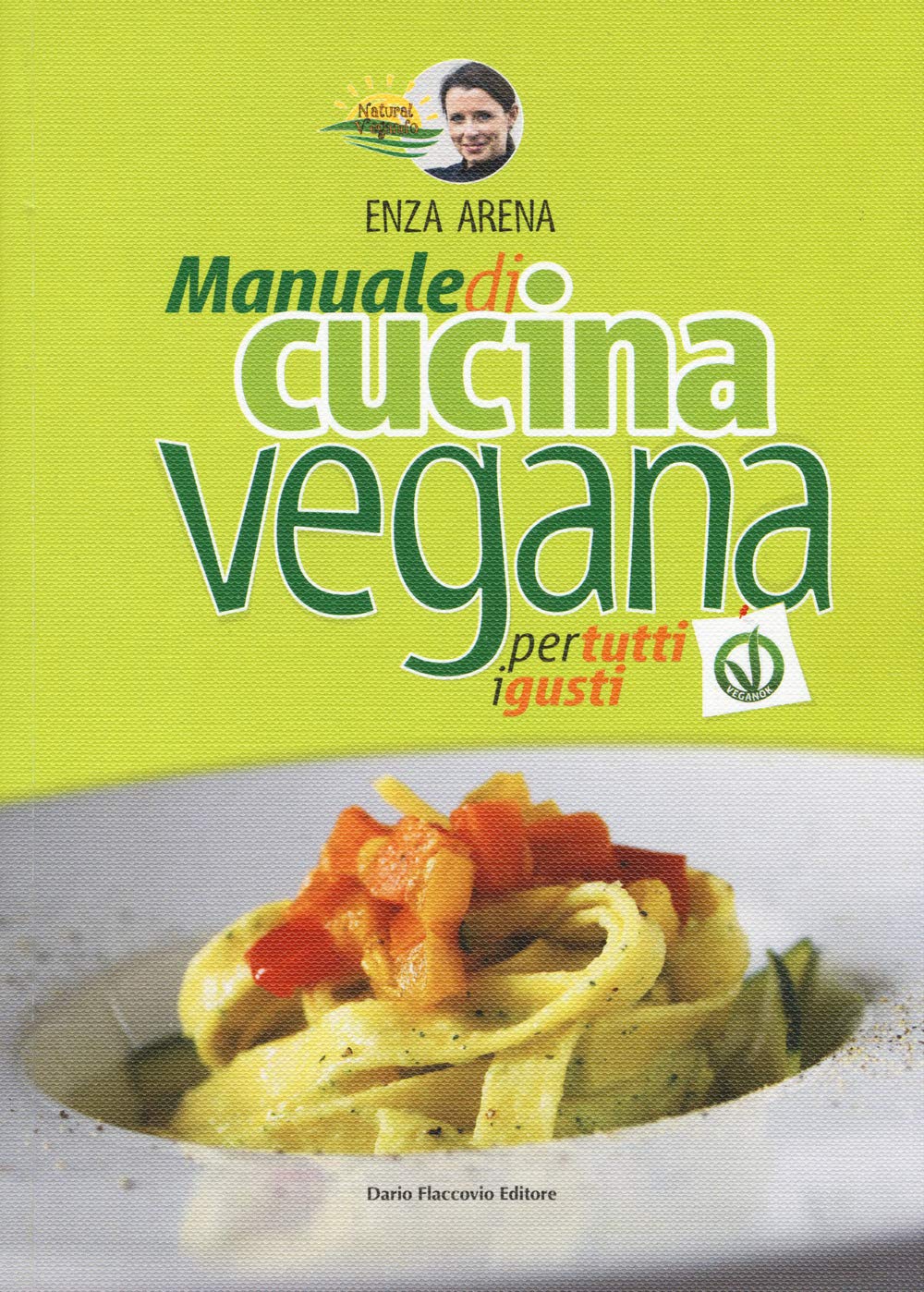 Natural vegando. Manuale di cucina vegana per tutti i gusti Leisure, Home & Garden