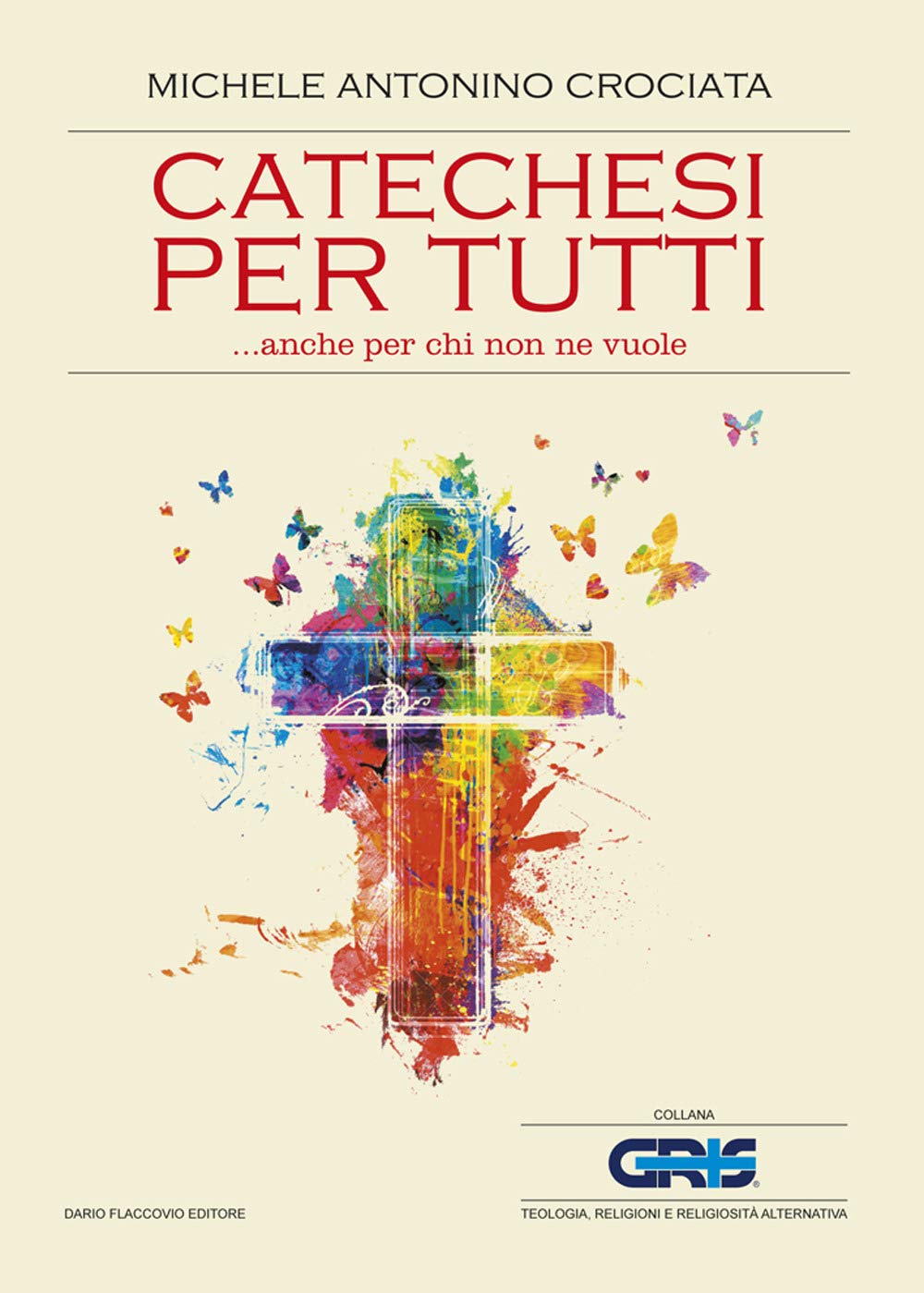 Catechesi per tutti... anche per chi non ne vuole (GRIS. Teologia, religione e rel. altern.) Religion & Esotericism