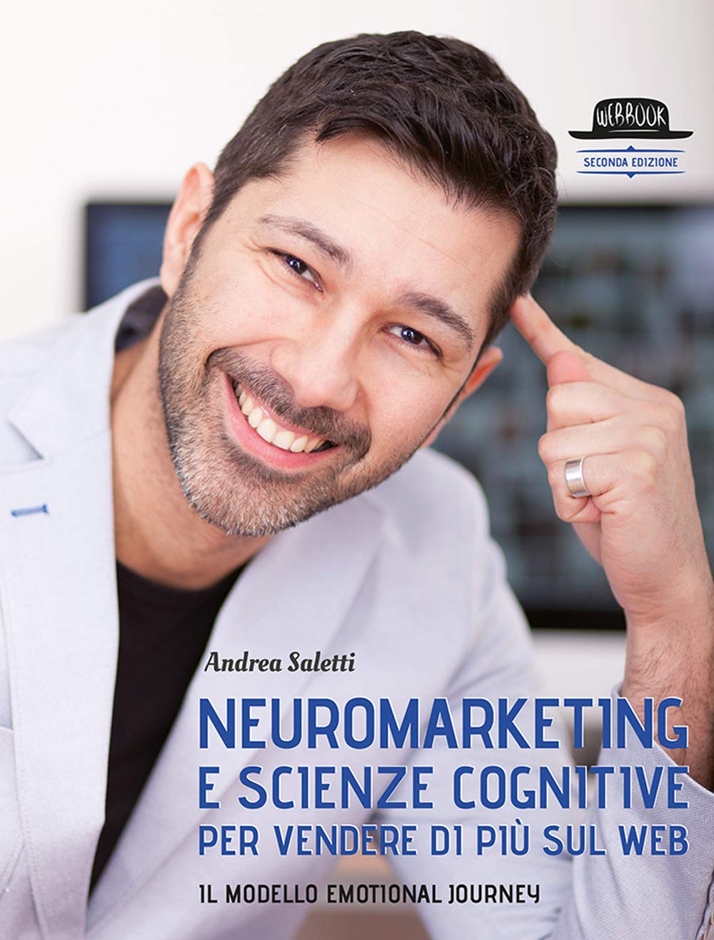 Neuromarketing e scienze cognitive per vendere di più sul web. Il modello Emotional Journey book