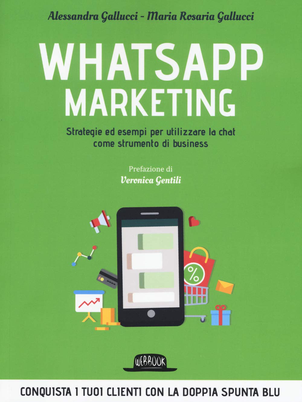 Whatsapp marketing. Strategie ed esempi per utilizzare la chat come strumento di business book