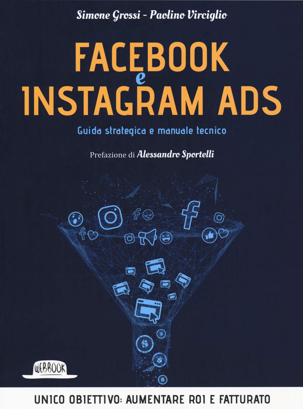 Facebook e Instagram Ads. Guida strategica e manuale tecnico Business, Finance & Career