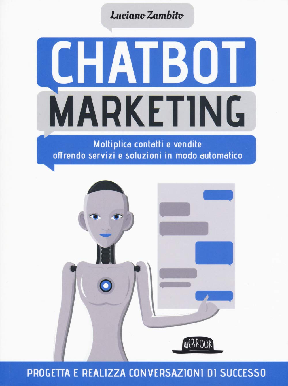Chatbot marketing. Moltiplica contatti e vendite offrendo servizi e soluzioni in modo automatico book