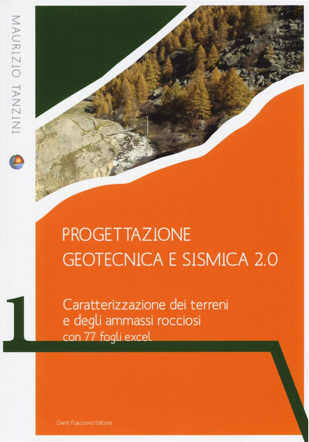 Progettazione geotecnica e sismica 2.0. Caratterizzazione dei terreni e degli ammassi rocciosi con 77 fogli excel book