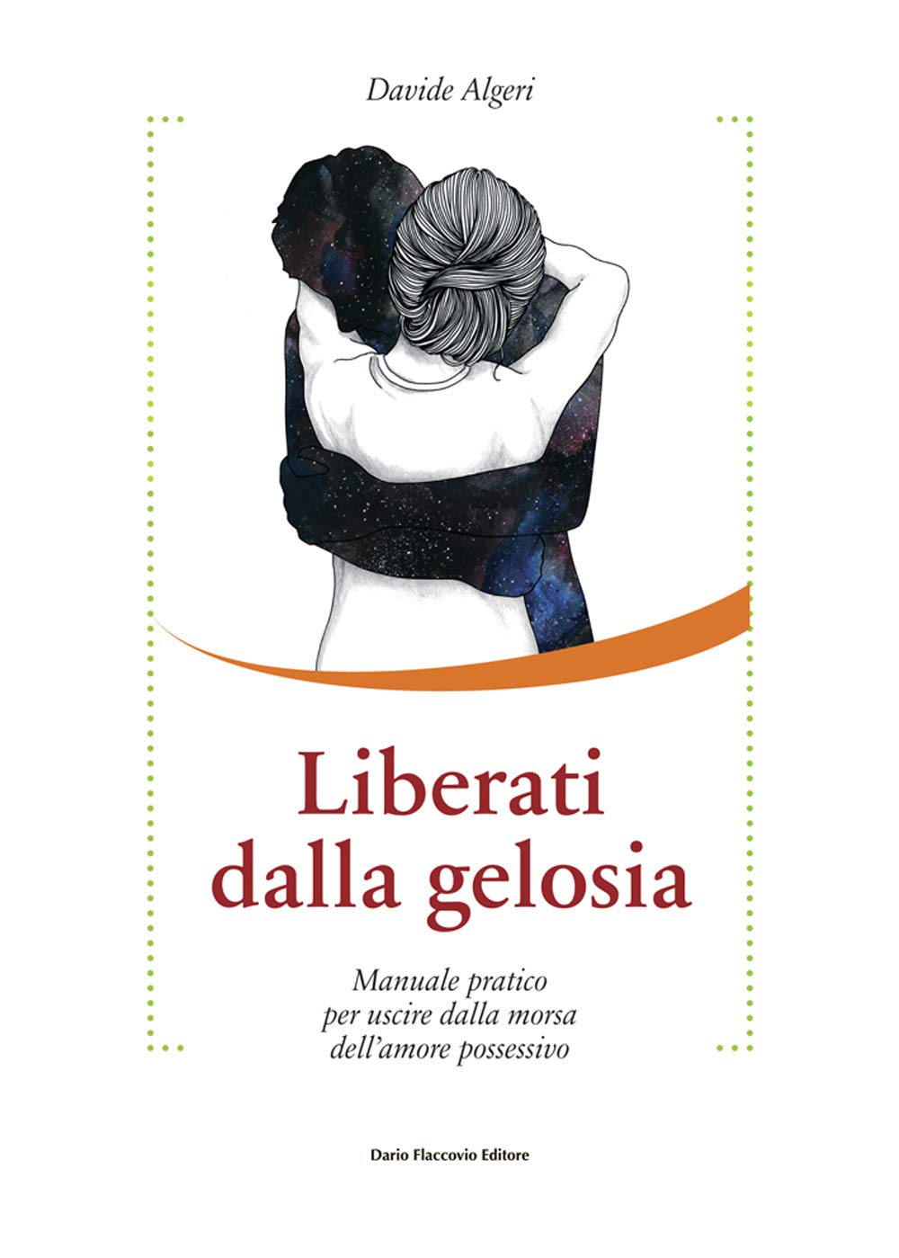 Liberati dalla gelosia. Manuale pratico per uscire dalla morsa dell'amore possessivo book