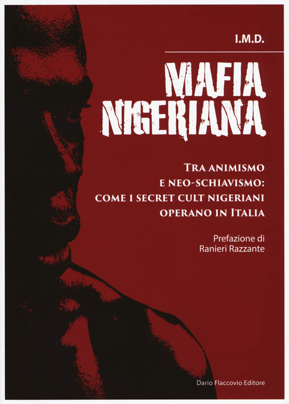 Mafia nigeriana. Tra animismo e neo-schiavismo: come i secret cult nigeriani operano in Italia book
