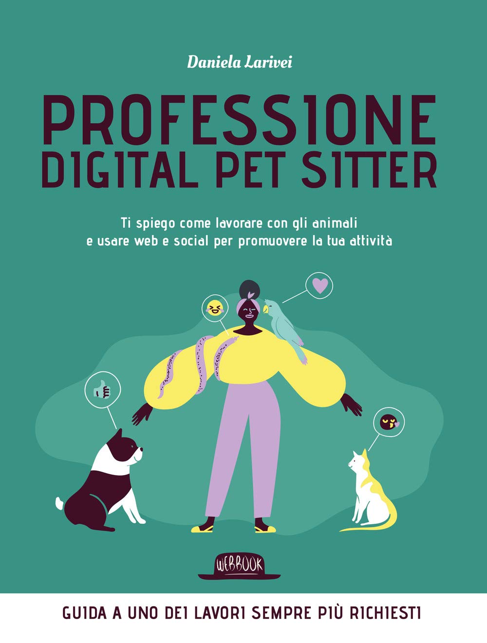 Professione digital pet sitter. Ti spiego come lavorare con gli animali e usare web e social per promuovere la tua ttività book