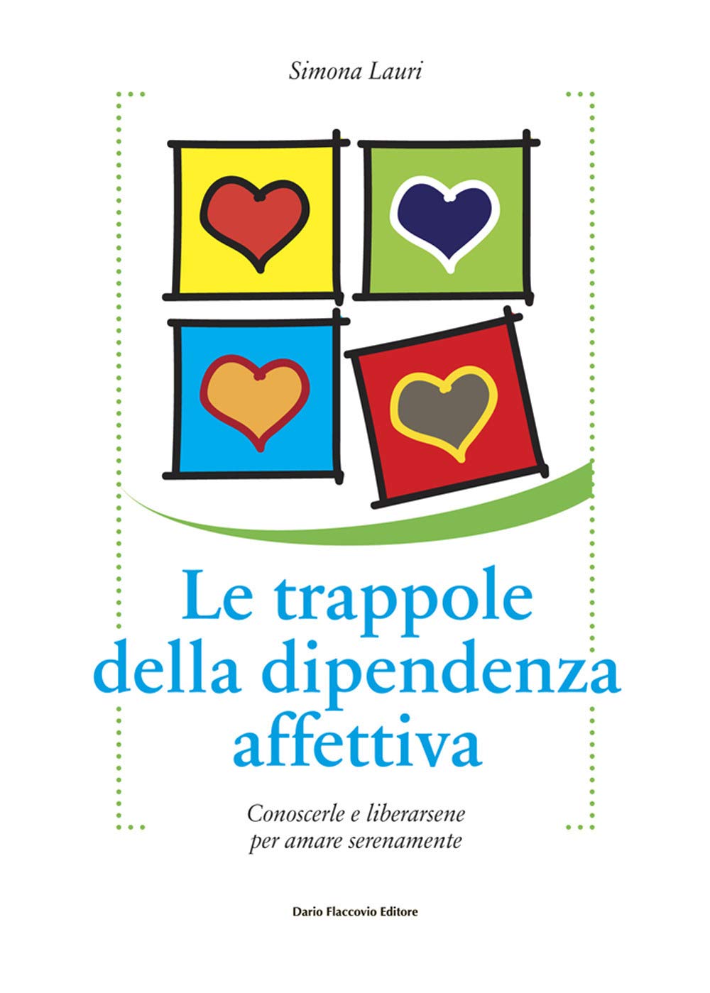 Le trappole della dipendenza affettiva. Conoscerle e liberarsene per amare serenamente book