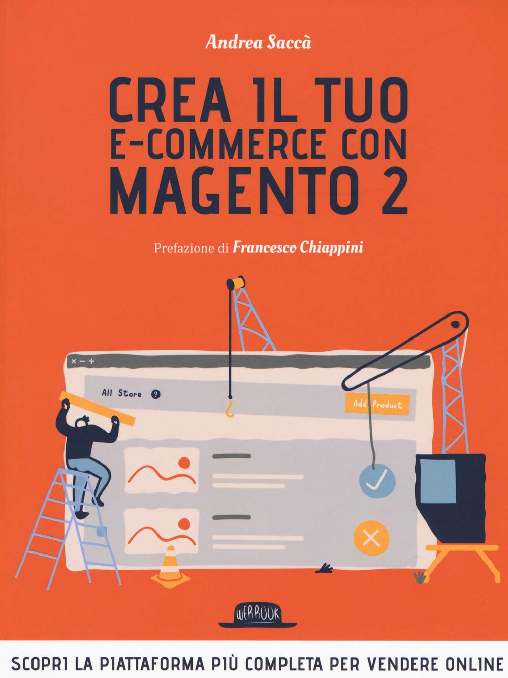 Crea il tuo e-commerce con Magento 2. Scopri la piattaforma più completa per vendere online (Web book) Business, Finance & Career