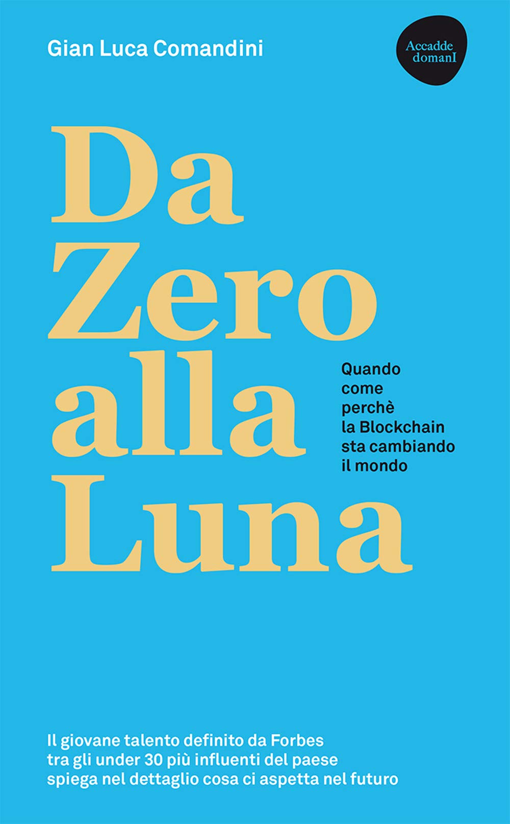 Da Zero alla Luna. Quando, come, perché la blockchain sta cambiando il mondo book
