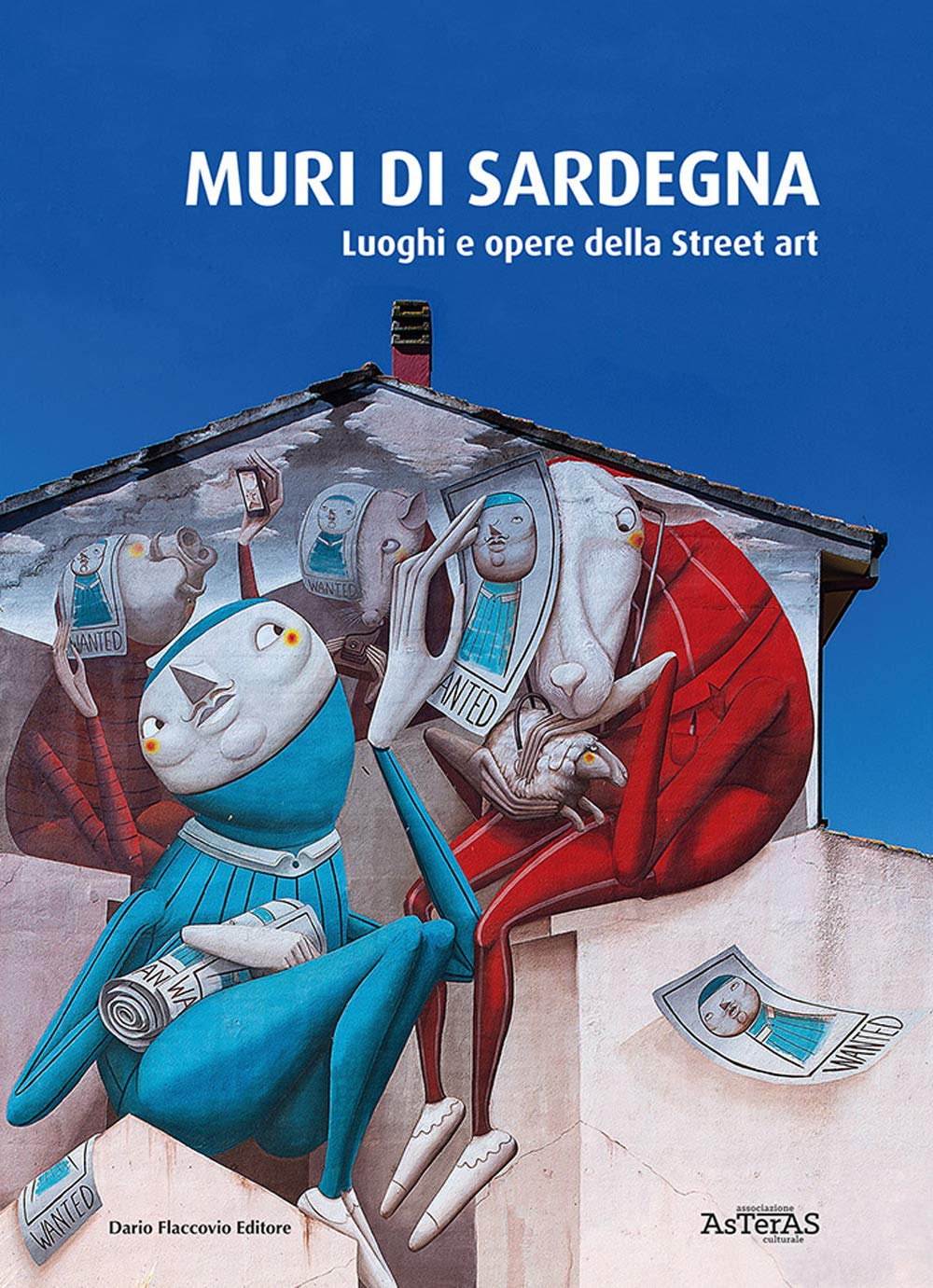 Muri di Sardegna. Luoghi e opere della street art Film, Art & Culture