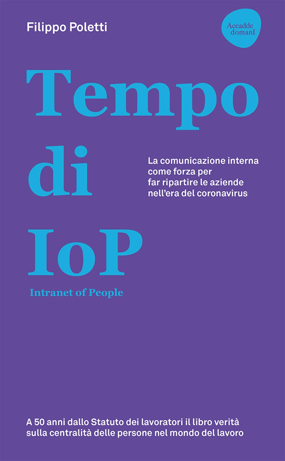 Tempo di IOP Intranet of People. La comunicazione interna come forza per far ripartire le aziende nell'era del coronavirus book