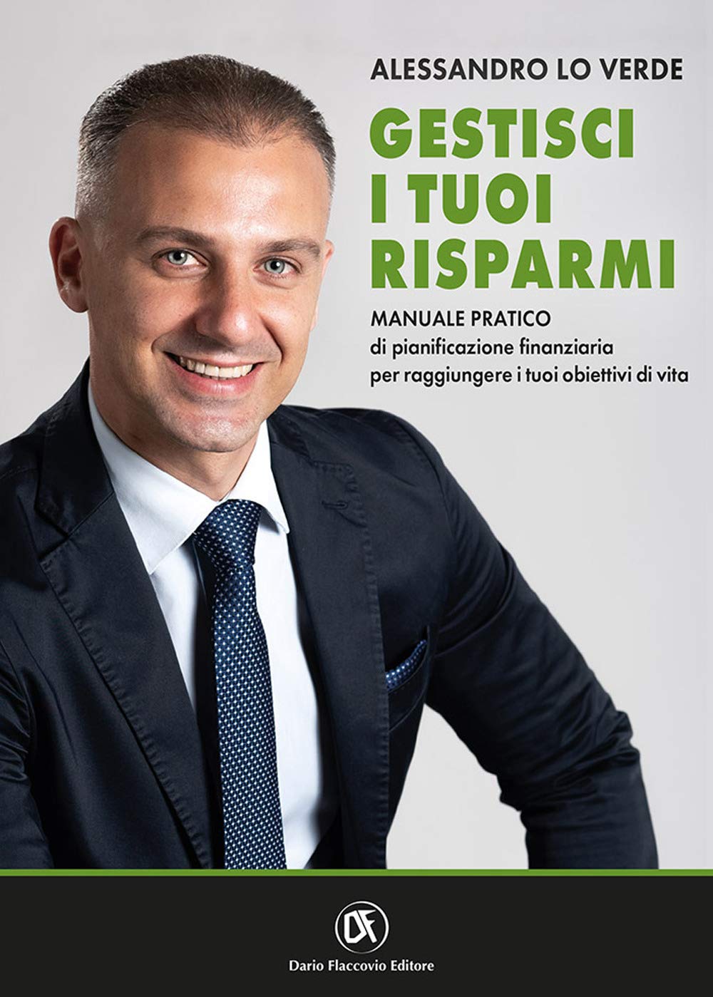 Gestisci i tuoi risparmi. Manuale pratico di pianificazione finanziaria per raggiungere i tuoi obiettivi di vita book