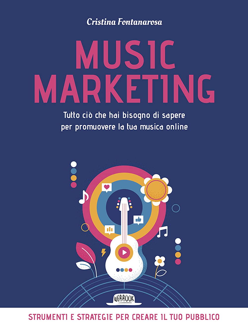 Music marketing. Tutto ciò che hai bisogno di sapere per promuovere la tua musica online book