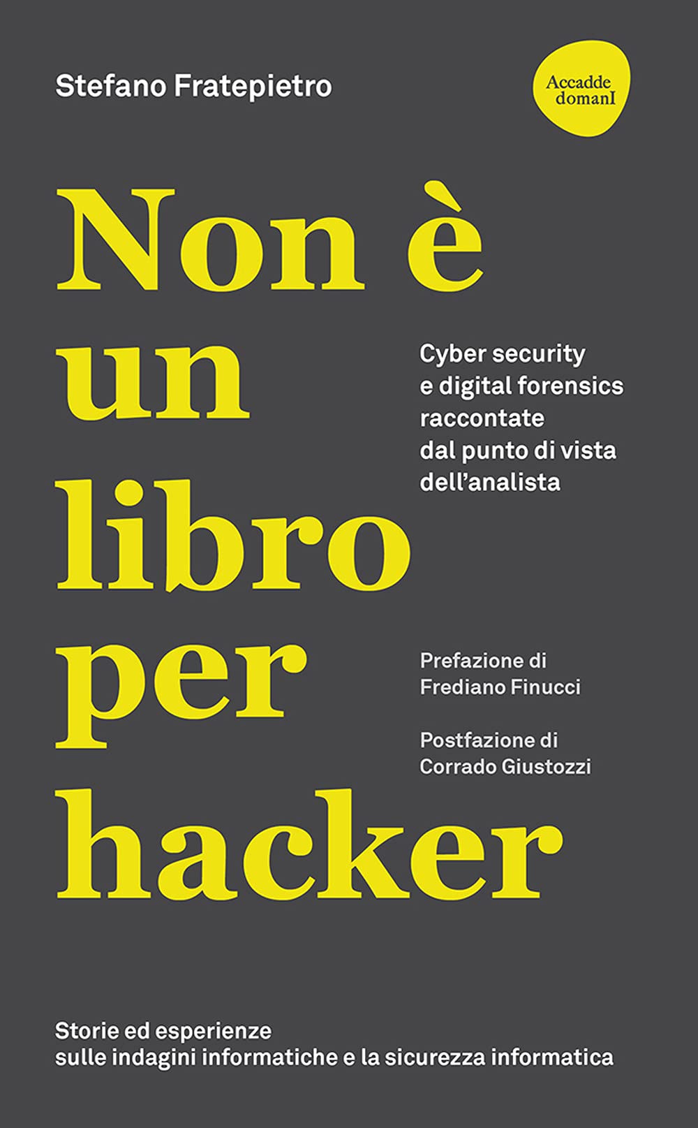 Non è un libro per hacker. Cyber security e digital forensics raccontate dal punto di vista dell'analista (Web book) Social Sciences