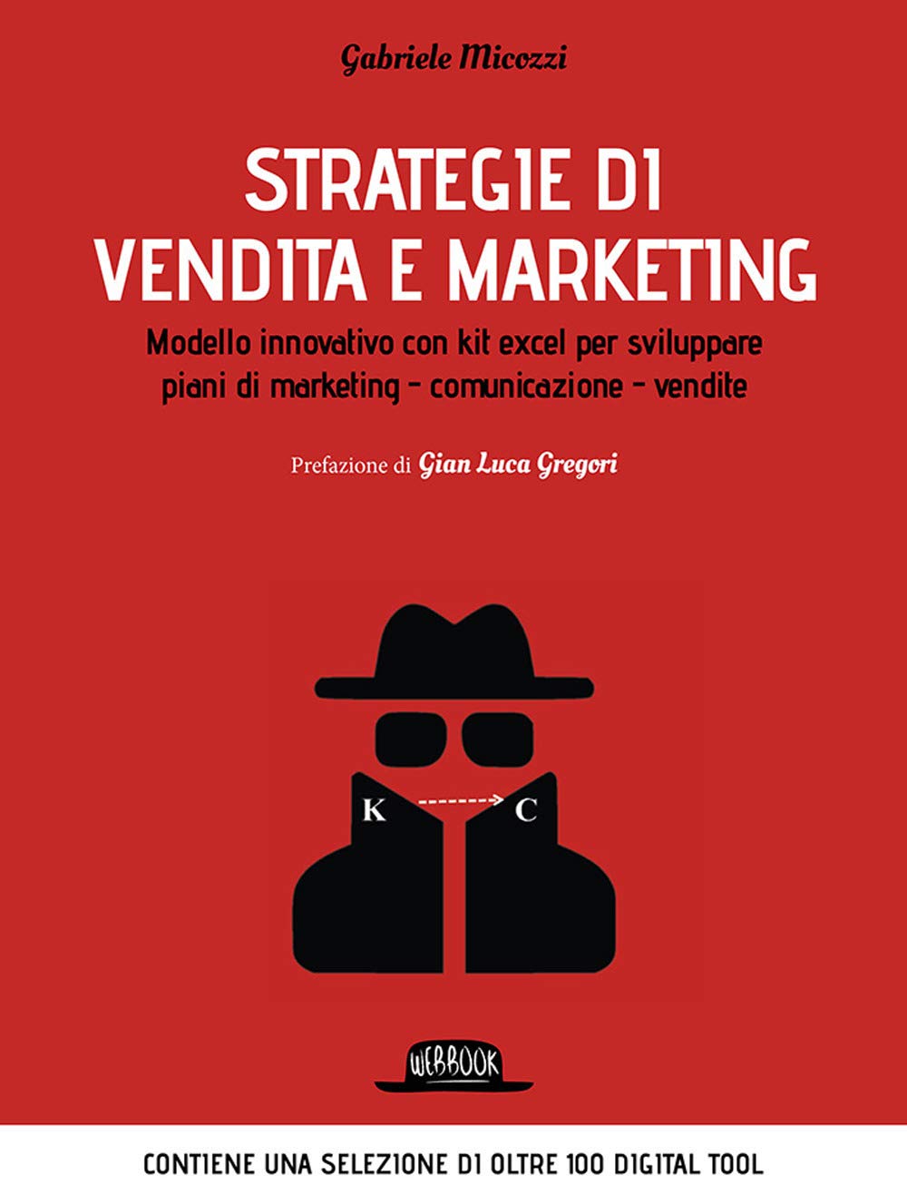 Strategie di vendita e marketing. Modello innovativo con kit excel per sviluppare piani di marketing, comunicazione, vendite (Web book) Business, Finance & Career