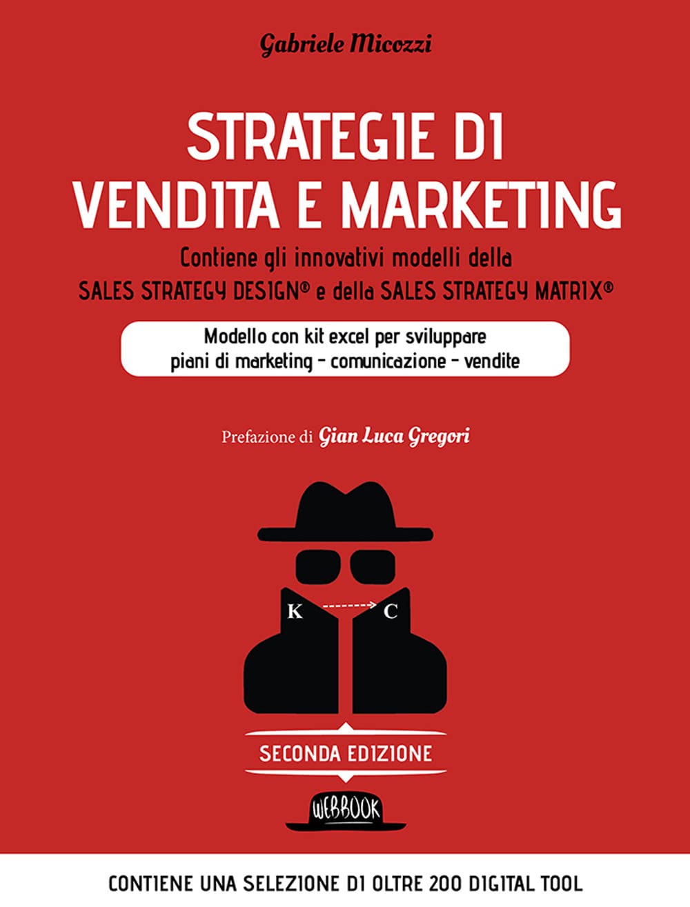 Strategie di vendita e marketing. Modello innovativo con kit excel per sviluppare piani di marketing, comunicazione, vendite. Contiene gli innovativi ... design® e della Sales strategy matrix® book