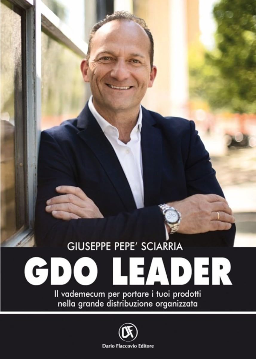 GDO leader. Il vademecum per portare i tuoi prodotti nella grande distribuzione organizzata book