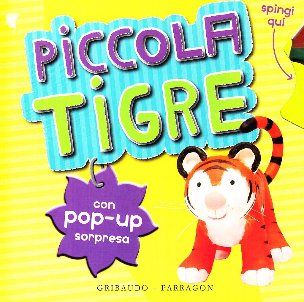 Il tigrotto. Libro pop-up. Ediz. illustrata book