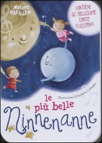 Le più belle ninne nanne. Ediz. illustrata. Con gadget book