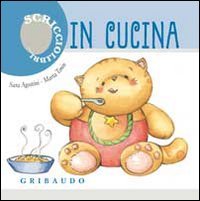 In cucina. Scricciolibri. Ediz. illustrata book
