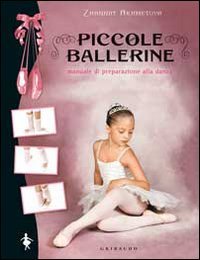 Piccole ballerine. Manuale di preparazione alla danza Film, Art & Culture
