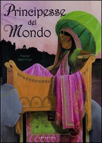 Principesse del mondo. Ediz. illustrata book