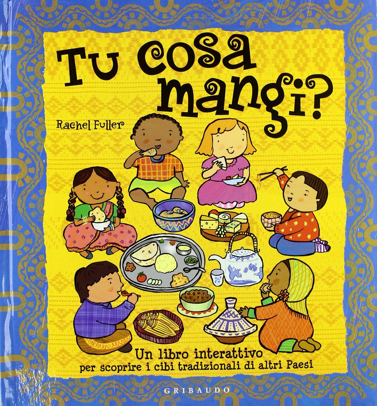Tu cosa mangi? Un libro interattivo per scoprire i cibi tradizionali di altri paesi. Con poster. Ediz. illustrata book