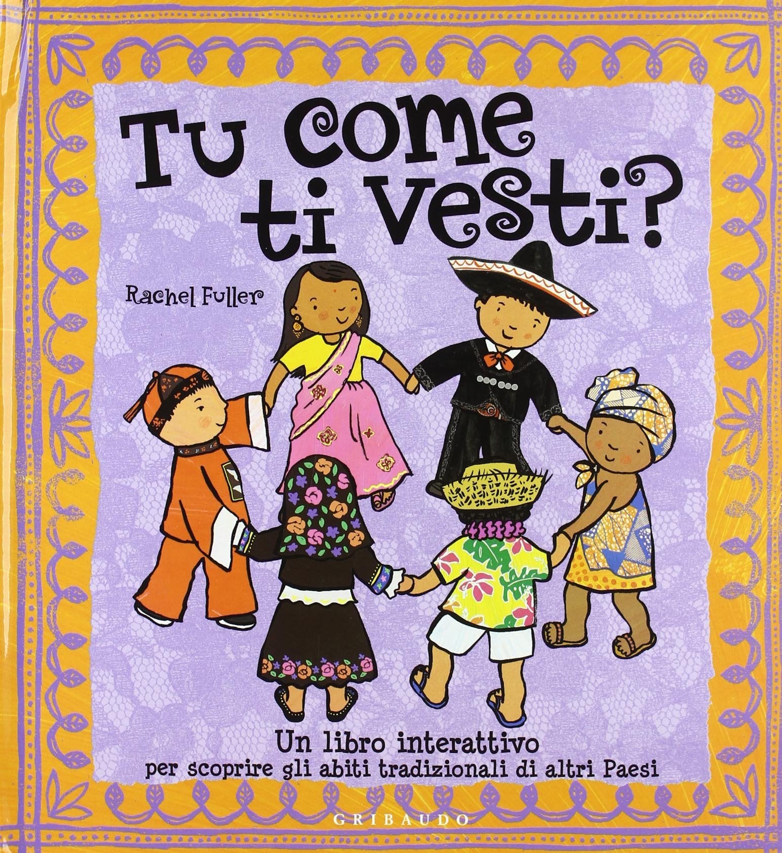 Tu come ti vesti? Un libro interattivo per scoprire gli abiti tradizionali di altri paesi. Ediz. illustrata. Con gadget (Nuovi orizzonti) Non-fiction